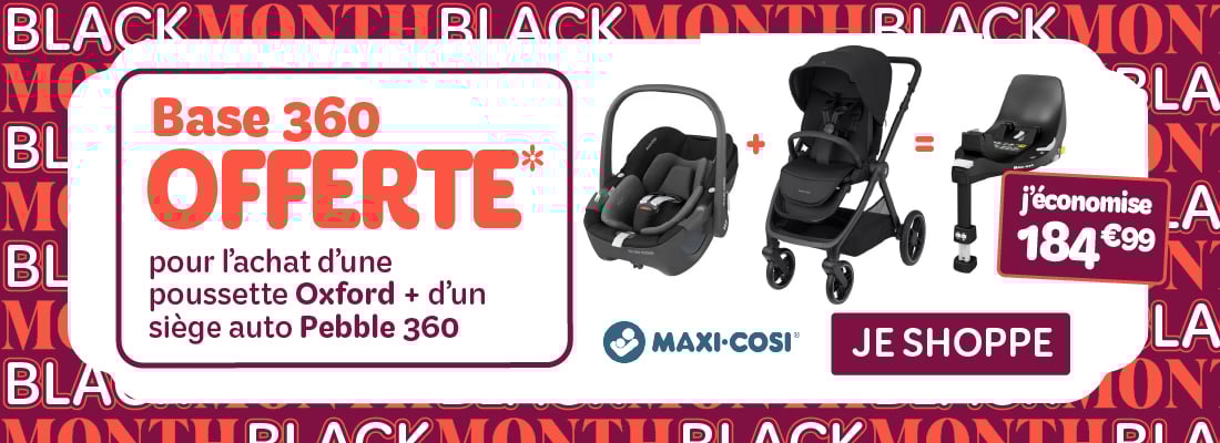 Black Month Aubert ! Craquez pour l'offre Maxi Cosi, une base 360 offerte !