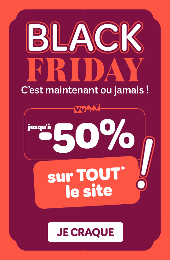 Black Friday : Jusqu'à -50% sur TOUT* !